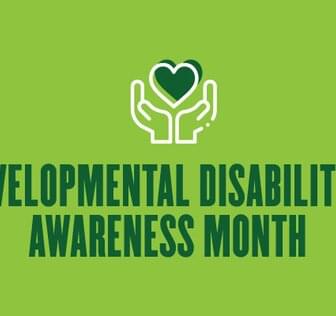 Developmental Disabilities Awareness Month in green text